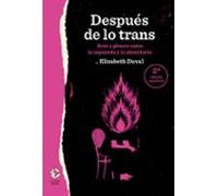 Despues De Lo Trans (2ª Ed.): Sexo Y Genero Entre La Izquierda Y Lo Id