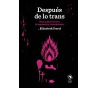 Después de lo trans: Sexo y género entre la izquierda y lo identitario: 23 (Caja Baja)