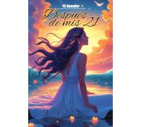 DESPUÉS DE MIS 21: De los fracasos al amor propio: un camino simbólico hacia tu verdadera esencia