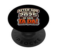Después de Que Dios me creó en 2025, Fiesta de cumpleaños para Hombres de He Said Tada PopSockets PopGrip Adhesivo