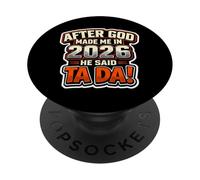 Después de Que Dios me creó en 2026, Fiesta de cumpleaños para Hombres de He Said Tada PopSockets PopGrip Adhesivo