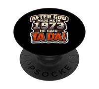 Después de Que Dios me hiciera en 1973, Fiesta de cumpleaños para Hombre de He Said Tada PopSockets PopGrip Adhesivo