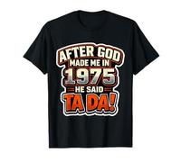 Después de Que Dios me hiciera en 1975, Fiesta de cumpleaños para Hombre de He Said Tada Camiseta