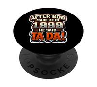 Después de Que Dios me hiciera en 1999, Fiesta de cumpleaños para Hombre de He Said Tada PopSockets PopGrip Adhesivo