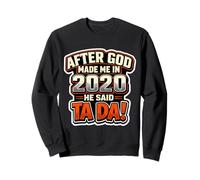 Después de Que Dios me hiciera en 2020, Fiesta de cumpleaños para Hombre de He Said Tada Sudadera