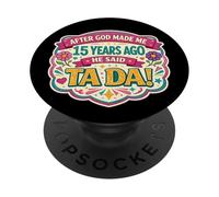 Después de Que Dios me Hizo 15 Hace años Dijo Tada 15th Birthday Girl PopSockets PopGrip Adhesivo