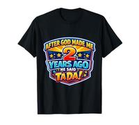 Después de Que Dios me Hizo 2 Hace años Dijo Tada 2nd Birthday Fun Camiseta