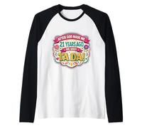 Después de Que Dios me Hizo 21 Hace años Dijo Que Tada 21 cumpleaños niña Camiseta Manga Raglan