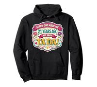 Después de Que Dios me Hizo 21 Hace años Dijo Que Tada 21 cumpleaños niña Sudadera con Capucha