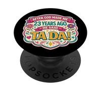 Después de Que Dios me Hizo 23 Hace años Dijo Que Tada 23 cumpleaños niña PopSockets PopGrip Adhesivo