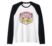 Después de Que Dios me Hizo 27 Hace años Dijo Que Tada 27 cumpleaños niña Camiseta Manga Raglan