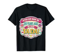 Después de Que Dios me Hizo 28 Hace años Dijo Que Tada 28 cumpleaños niña Camiseta