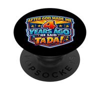 Después de Que Dios me Hizo 4 Hace años Dijo Tada 4th Birthday Fun PopSockets PopGrip Adhesivo
