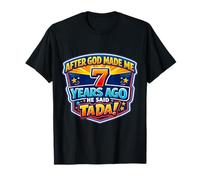 Después de Que Dios me Hizo 7 Hace años Dijo Que Tada 7th Birthday Fun Camiseta