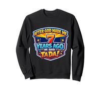 Después de Que Dios me Hizo 7 Hace años Dijo Que Tada 7th Birthday Fun Sudadera