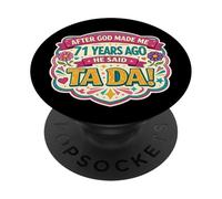 Después de Que Dios me Hizo 71 Hace años Dijo Tada 71 cumpleaños niña PopSockets PopGrip Adhesivo