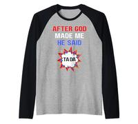 Después de Que Dios me Hizo Dijo Ta Da Patriótico 4 de Julio Cristo Camiseta Manga Raglan