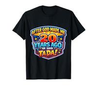 Después de Que Dios me Hizo Hace 20 años, Dijo Que Tada 20 cumpleaños Camiseta
