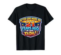 Después de Que Dios me Hizo Hace 21 años, Dijo Que Tada 21 cumpleaños Camiseta