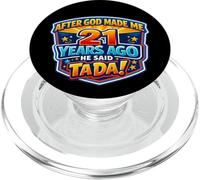 Después de Que Dios me Hizo Hace 21 años, Dijo Que Tada 21 cumpleaños PopSockets PopGrip para MagSafe