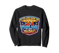 Después de Que Dios me Hizo Hace 21 años, Dijo Que Tada 21 cumpleaños Sudadera