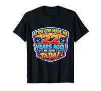 Después de Que Dios me Hizo Hace 22 años, Dijo Que Tada 22 cumpleaños Camiseta