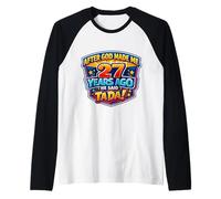 Después de Que Dios me Hizo Hace 27 años, Dijo Que Tada 27 cumpleaños Camiseta Manga Raglan