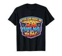 Después de Que Dios me Hizo Hace 28 años, Dijo Que Tada 28 cumpleaños Camiseta