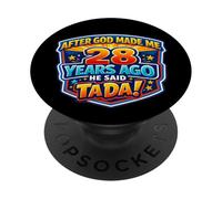 Después de Que Dios me Hizo Hace 28 años, Dijo Que Tada 28 cumpleaños PopSockets PopGrip Adhesivo