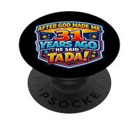 Después de Que Dios me Hizo Hace 31 años, Dijo Que Tada 31 cumpleaños PopSockets PopGrip Adhesivo