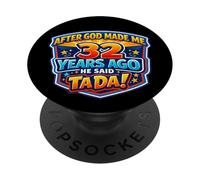 Después de Que Dios me Hizo Hace 32 años, Dijo Que Tada 32 cumpleaños PopSockets PopGrip Adhesivo