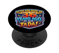 Después de Que Dios me Hizo Hace 36 años, Dijo Que Tada 36 cumpleaños PopSockets PopGrip Adhesivo