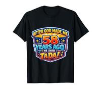 Después de Que Dios me Hizo Hace 58 años, Dijo Que Tada cumpleaños número 58 Camiseta