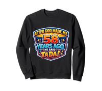 Después de Que Dios me Hizo Hace 58 años, Dijo Que Tada cumpleaños número 58 Sudadera