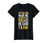Después de Que Dios me Hizo Hace 60 años, Dijo Que Ta Da 60 cumpleaños Camiseta gráfica económica, Mujer, Negro, M