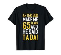 Después de Que Dios me Hizo Hace 65 años, Dijo Que Ta Da 65 cumpleaños Camiseta gráfica económica, Hombre, Negro, S