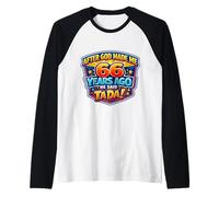 Después de Que Dios me Hizo Hace 66 años, Dijo Que Tada 66 cumpleaños Camiseta Manga Raglan