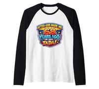 Después de Que Dios me Hizo Hace 68 años, Dijo Que Tada 68 cumpleaños Camiseta Manga Raglan