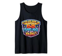 Después de Que Dios me Hizo Hace 68 años, Dijo Que Tada 68 cumpleaños Camiseta sin Mangas