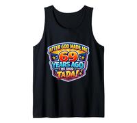 Después de Que Dios me Hizo Hace 69 años, Dijo Que Tada 69 cumpleaños Camiseta sin Mangas