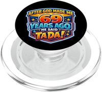 Después de Que Dios me Hizo Hace 69 años, Dijo Que Tada 69 cumpleaños PopSockets PopGrip para MagSafe