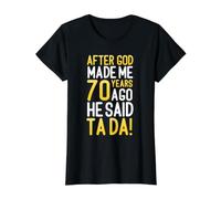 Después de Que Dios me Hizo Hace 70 años, Dijo Que Ta Da 70 cumpleaños Camiseta gráfica económica, Mujer, Negro, M