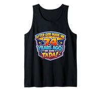 Después de Que Dios me Hizo Hace 74 años, Dijo Que Tada 74 cumpleaños Camiseta sin Mangas