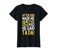 Después de Que Dios me Hizo Hace 95 años, Dijo Que Ta Da 95 cumpleaños Camiseta gráfica económica, Mujer, Negro, L