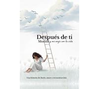 Después de ti.: Moriste y me enoje con la vida.
