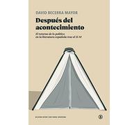 Después del acontecimiento: El retorno de lo político en la literatura española tras el 15-M (Serie General Universitaria)
