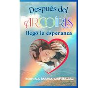 Después del Arcoíris, la Esperanza