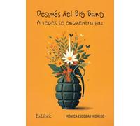 Después del big bang, a veces se encuentra paz