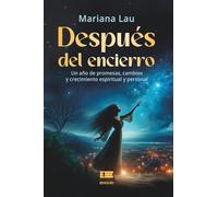 Después del encierro: Un año de promesas, cambios y crecimiento espiritual y personal