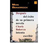 Después del éxito de su primera novela Charly Bukovza intenta escribir la segunda (Los libros de Mois Benarroch. Premio A.Einstein de literatura 2023. ... Kahanoff 2023. Premio Yehuda Amichai.)